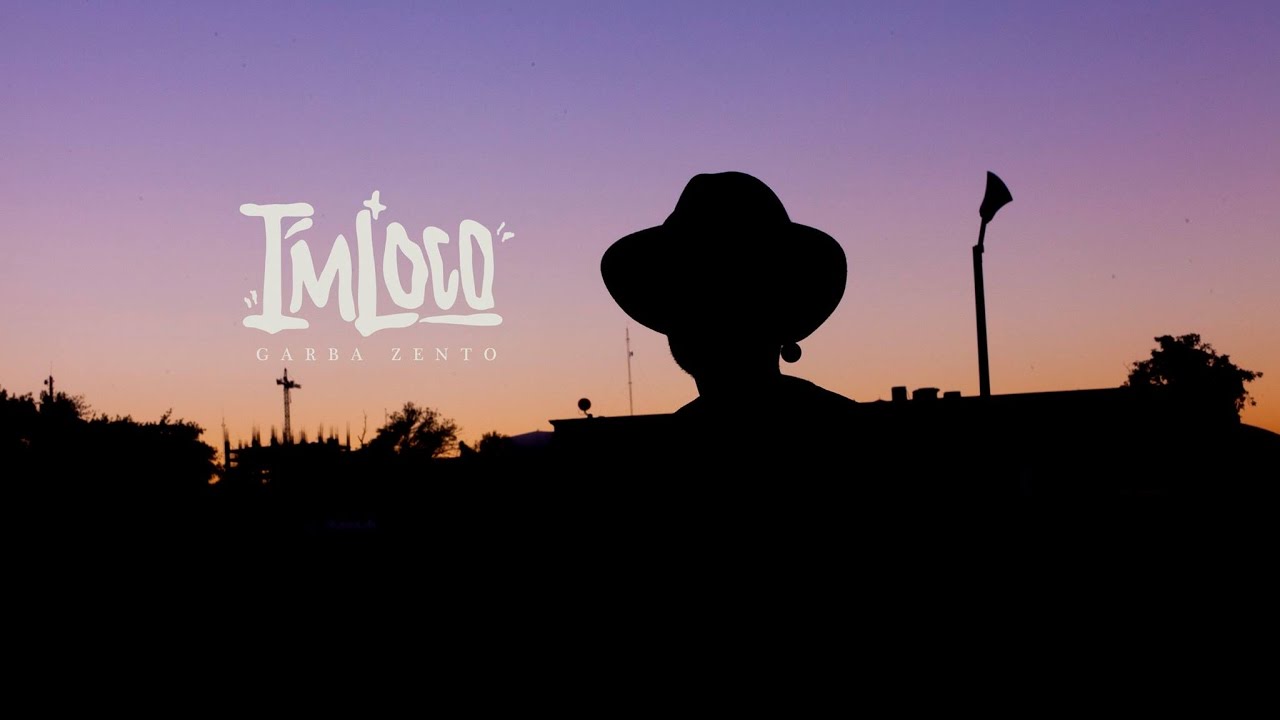 I'm Loco - Garba Zento (Video Oficial)