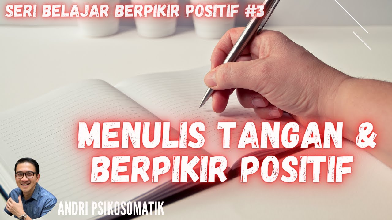 SERI BERPIKIR POSITIF : BELAJAR MENULIS (DENGAN TANGAN) HAL BAIK DALAM HIDUP ‼️