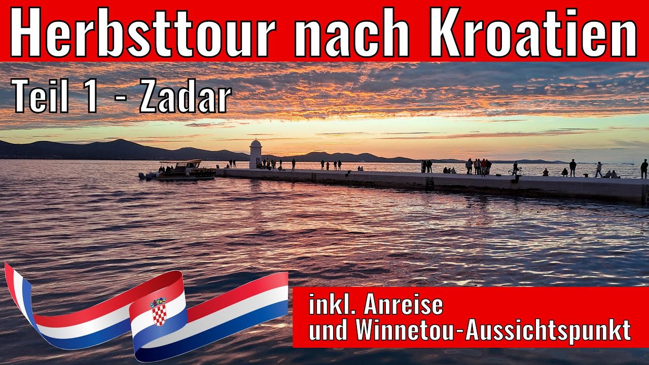 EINE BEZAUBERNDE ABENDSTIMMUNG | Zadar und der Winnetou-Aussichtspunkt |  🇭🇷 Kroatien im Herbst
