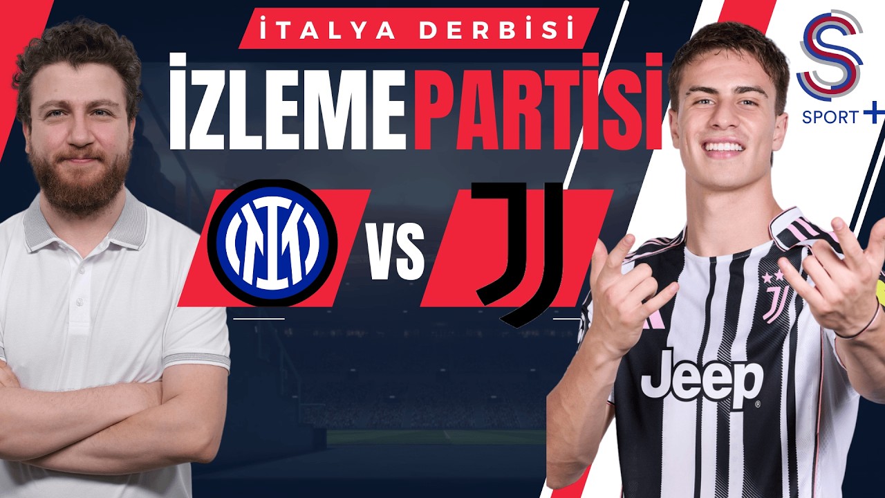 Galatasaray'ın Rakibi Juventus'un Inter Derbisini İzliyoruz... | Kenan Yıldız vs Hakan Çalhanoğlu!