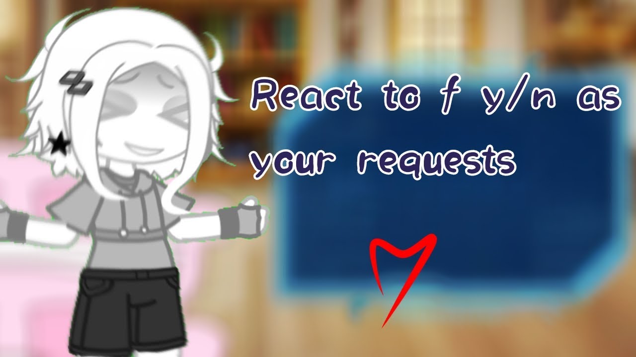 boboiboy elementals react to f y/n as your requests ♡ // gacha// ships ~// kafka/mitsuri/elsa/makima
