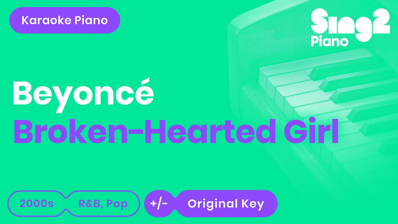 Beyoncé - Broken-Hearted Girl (Piano Karaoke)