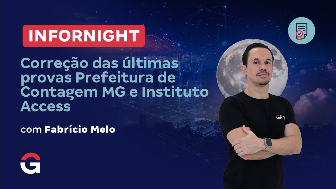 InforNight | Correção das últimas provas Prefeitura de Contagem MG e Instituto Access