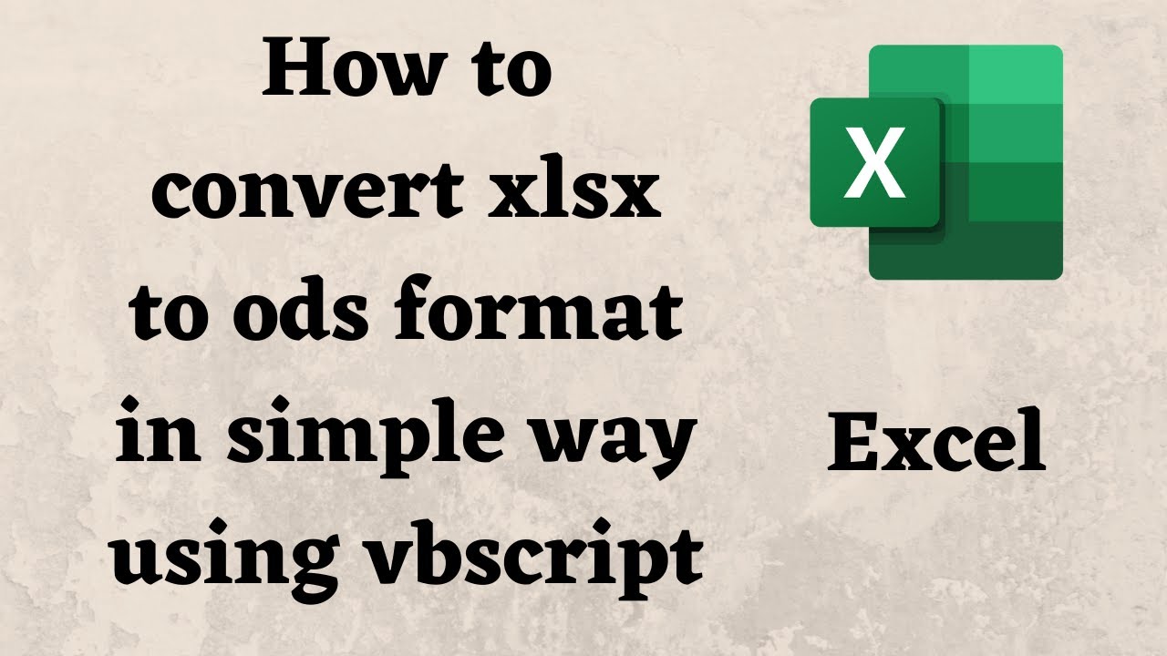 How to convert Excel to ODS using vbscript | convert xlsx to ods