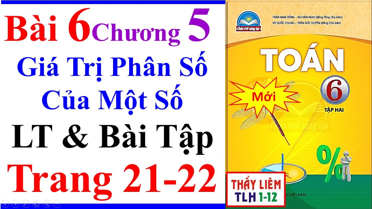 Toán Lớp 6 Bài 6 Chương 5 | Giá Trị Phân Số Của Một Số | Trang 21 22 Chân Trời Sáng Tạo Bài Tập Mới