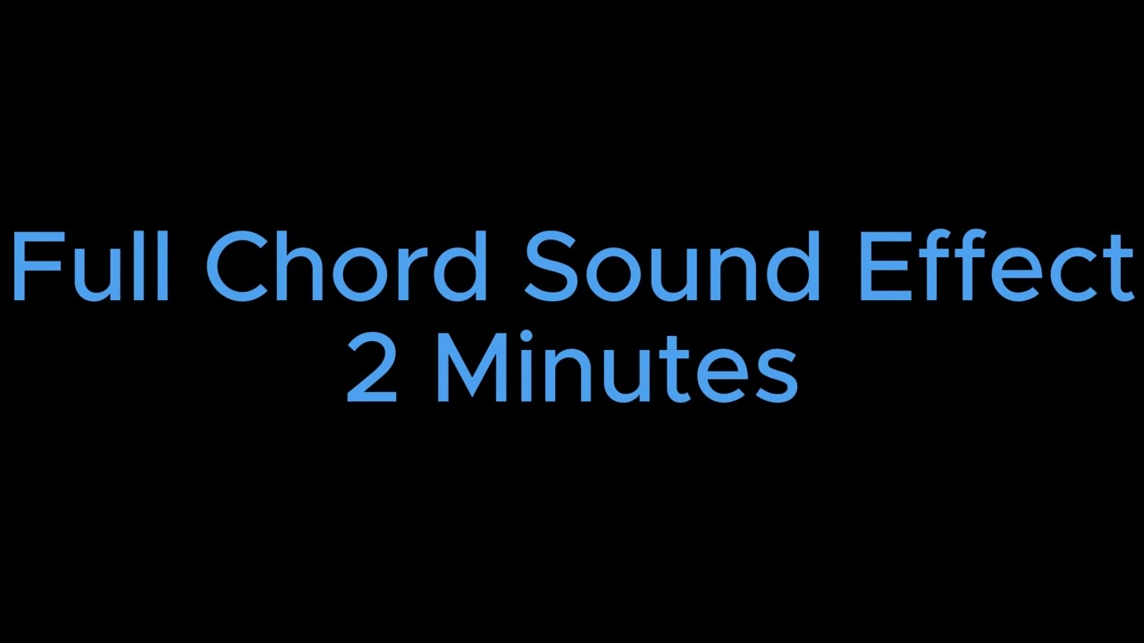Full Chord Sound Effect 2 Minutes