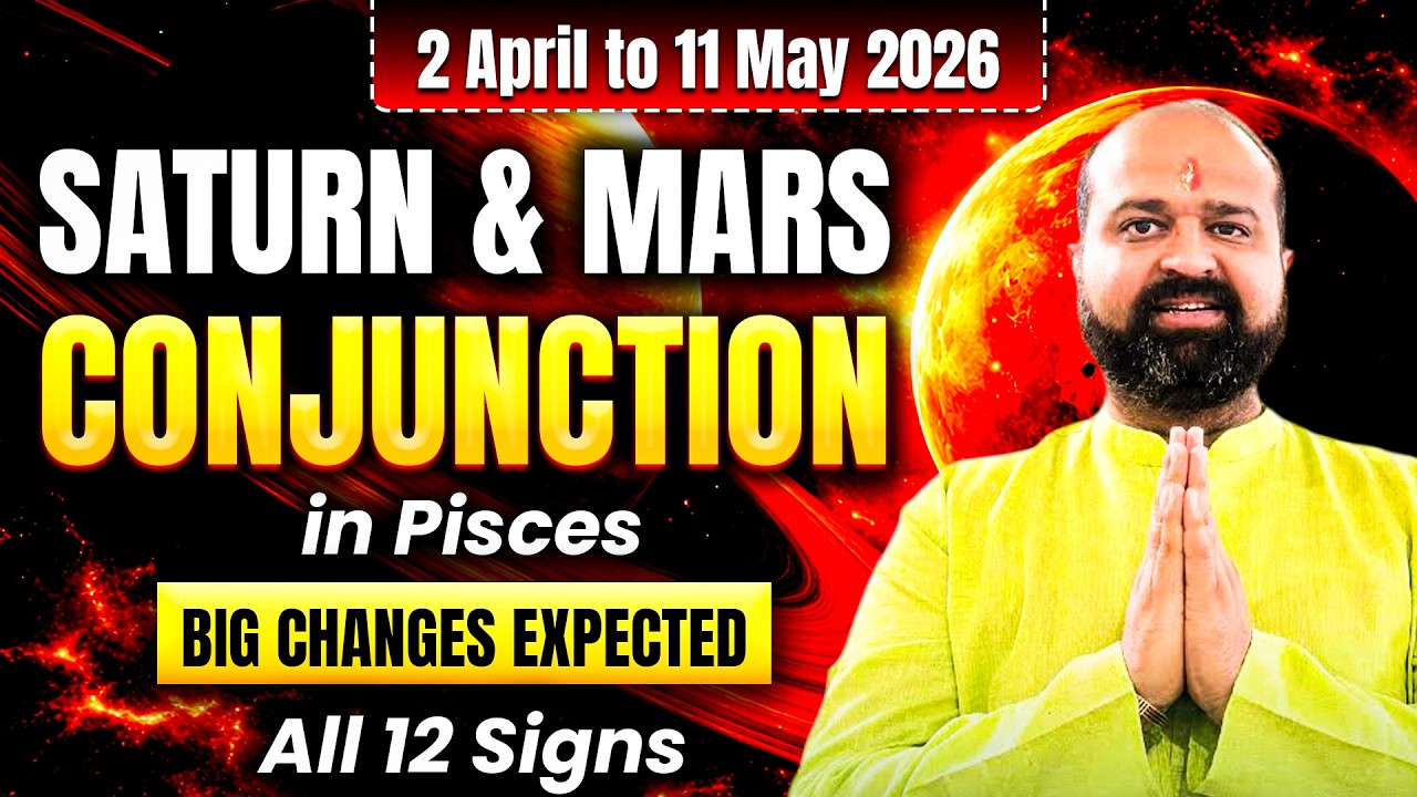 2nd April to 11th May 2026 Mars Transit & Saturn Conjunction in Pisces for all 12 Signs #astrology