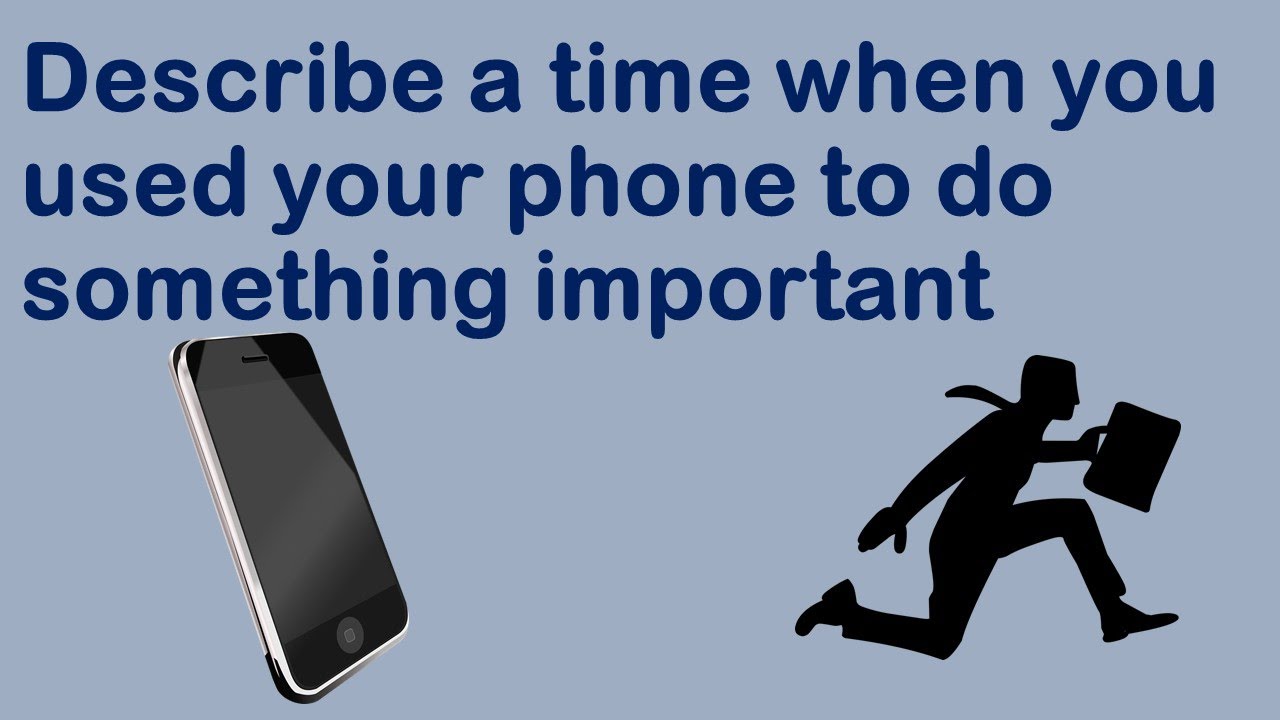 Describe a time when you used your phone to do something important| Best IELTS| Sept to Dec