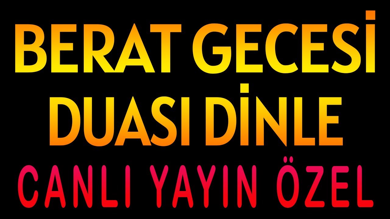 Duaların Kabul Olduğu, Günahların Bağışlandığı Berat Gecesi Özel Duası Dinle