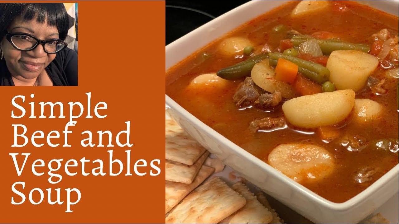 HOW TO MAKE A SIMPLE BEEF AND VEGETABLE SOUP
