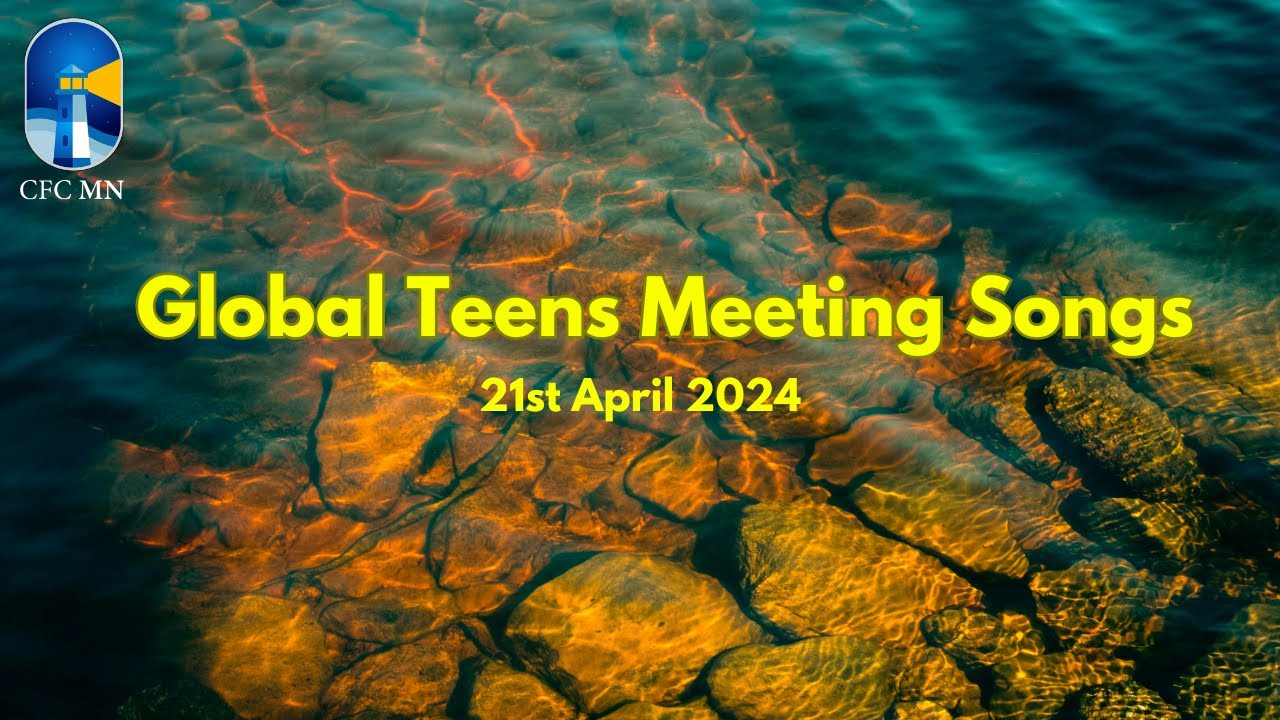 Global Teens Meeting Songs || 21st April 2024
