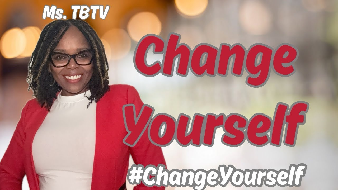 Change Yourself #ChangeYourself