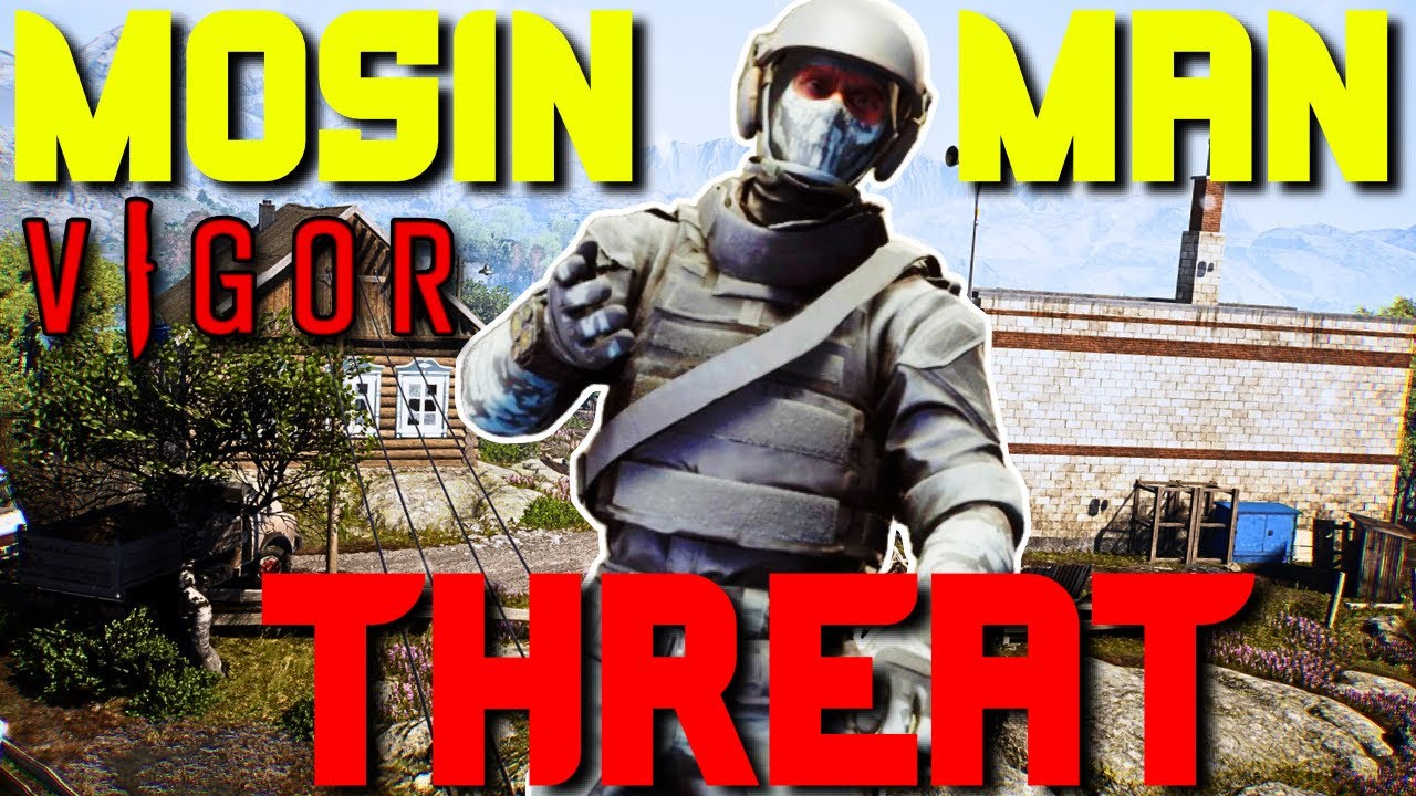 MOSIN MAN THREAT RETURNS | VIGOR