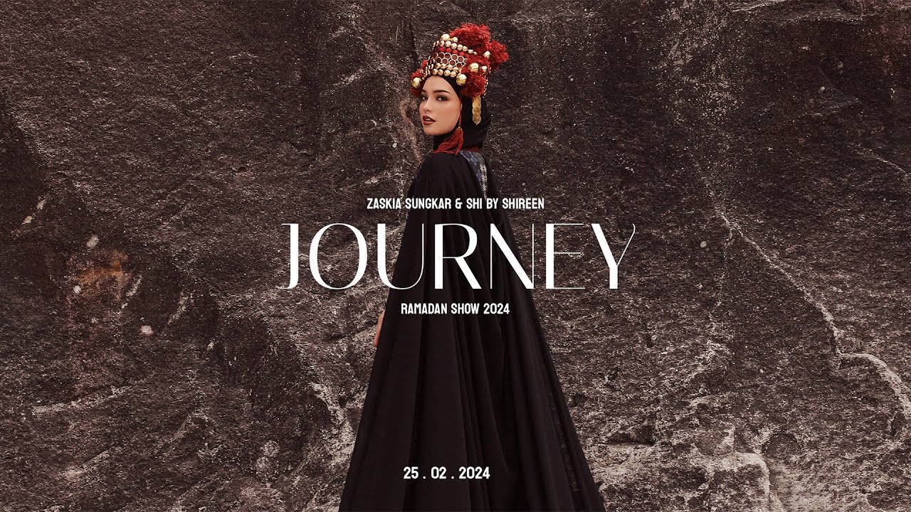 JOURNEY - ZASKIA SUNGKAR & SHI BY SHIREEN RAMADAN SHOW 2024