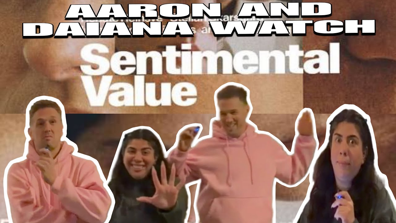 SENTIMENTAL VALUE REVIEW | AARON AND DAIANA WATCH EVERY OSCAR FILM NOMINATED