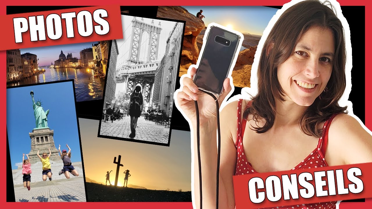 Conseils pour réussir vos photos de voyage avec vos smartphones !