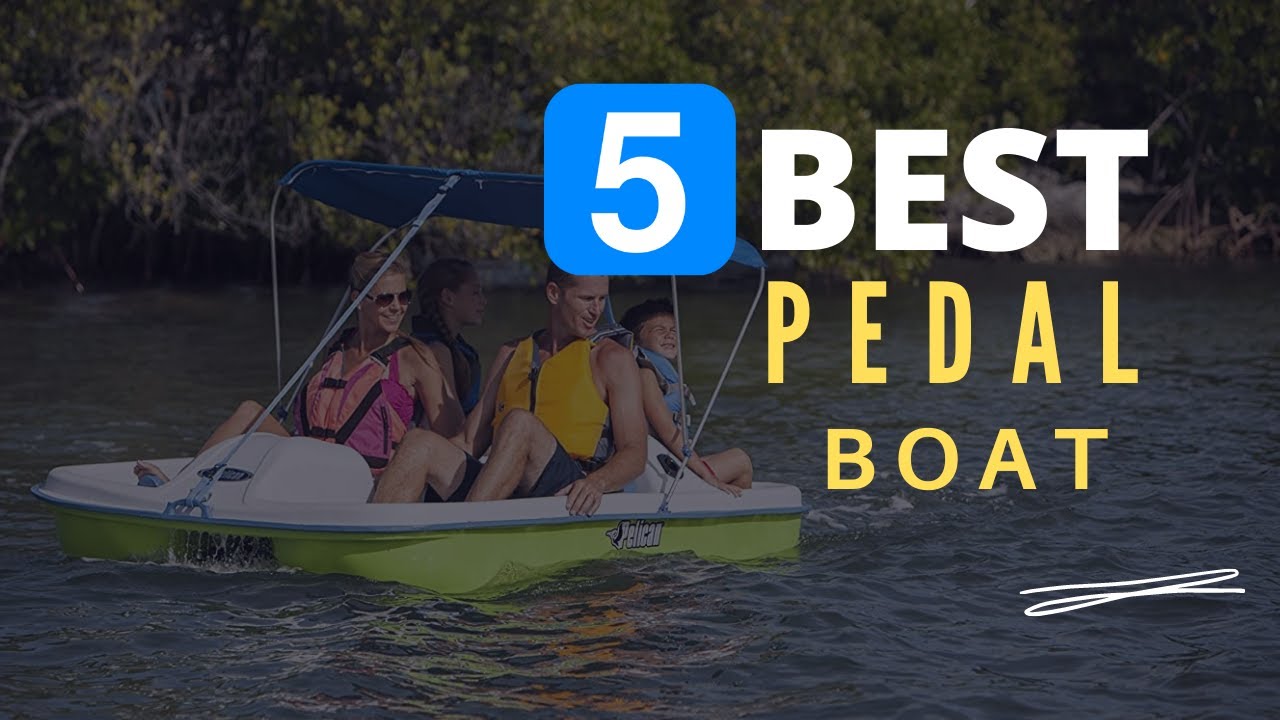 ⭕ Top 5 Best Pedal Boat 2026 [Review and Guide]