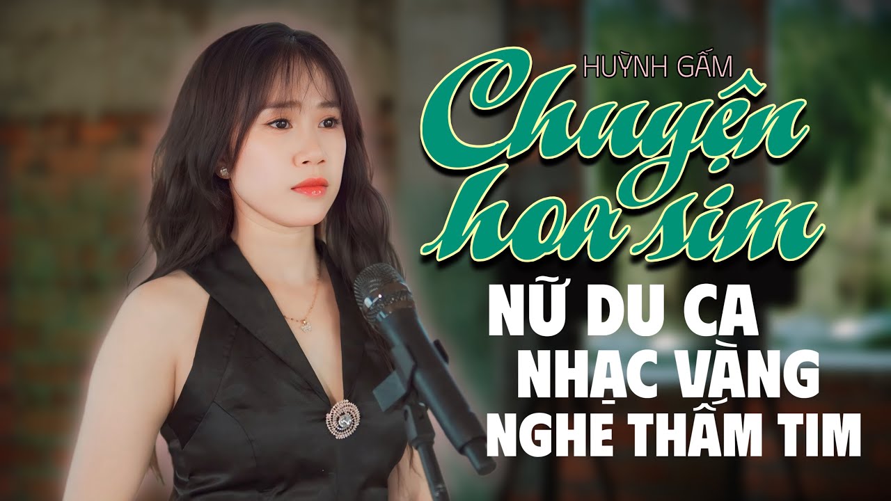 Liên khúc CHUYỆN HOA SIM - HUỲNH GẤM | Nữ Du Ca Hát Nhạc Vàng Khắp Nơi Ghi Dấu Ấn Cho Người Nghe