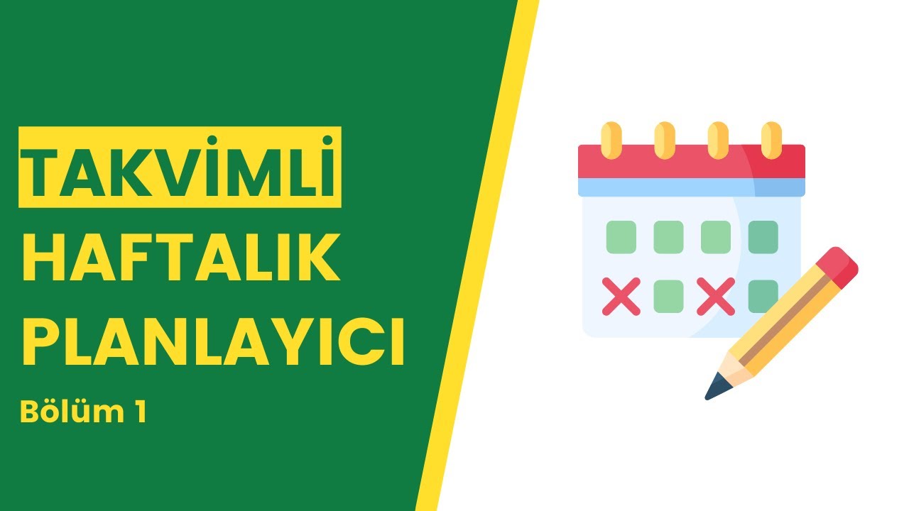 #EXCEL - TAKVİMLİ HAFTALIK ZAMAN PLANLAYICI - [EXCEL751] - (BÖLÜM 1)