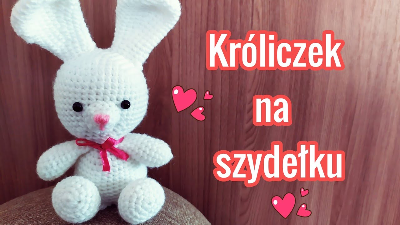 Króliczek na szydełku - część 2 - jak zrobić