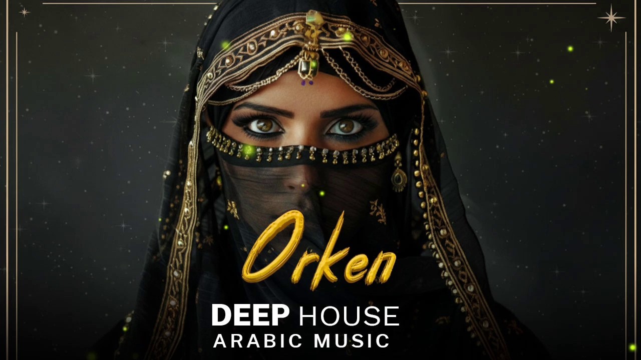 Arabic House Music | Desert Oasis Deep House Mix | Oriental Electronic Vibes 2026 - Orken