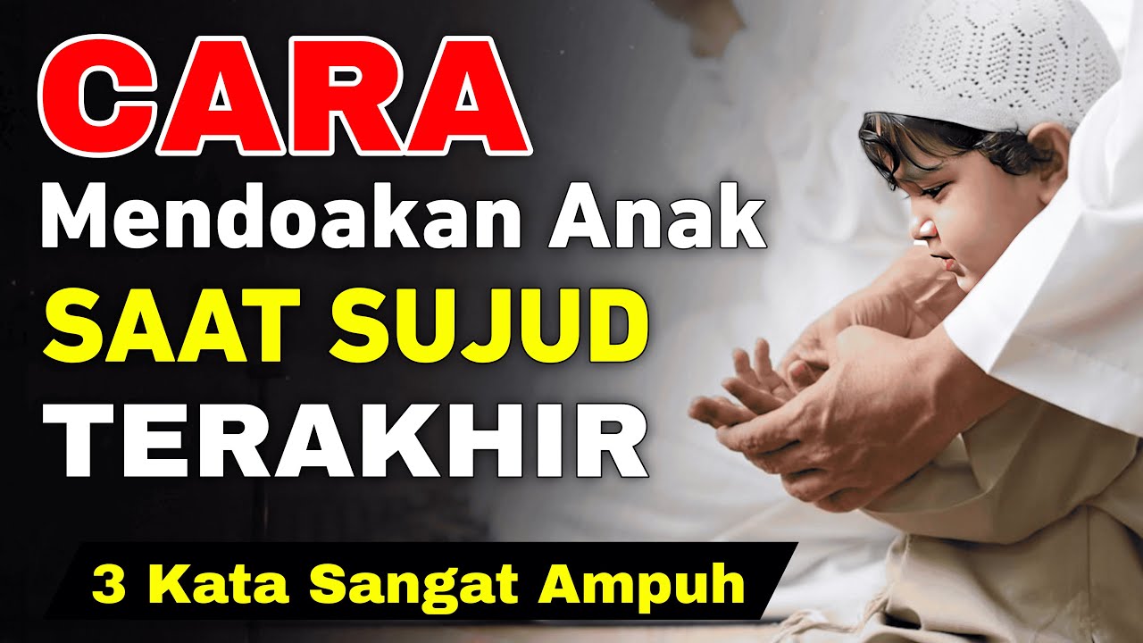 Begini cara mendoakan anak saat sujud terakhir, baca tiga kata ini saat sujud terakhir