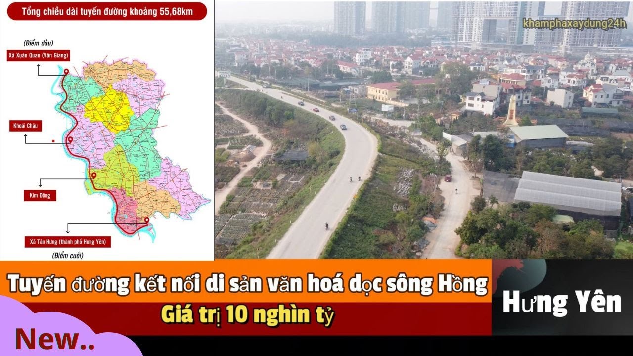 Nóng.. Tuyến đường 10.000 tỷ nối các di sản văn hoá dọc sông Hồng của Hưng Yên