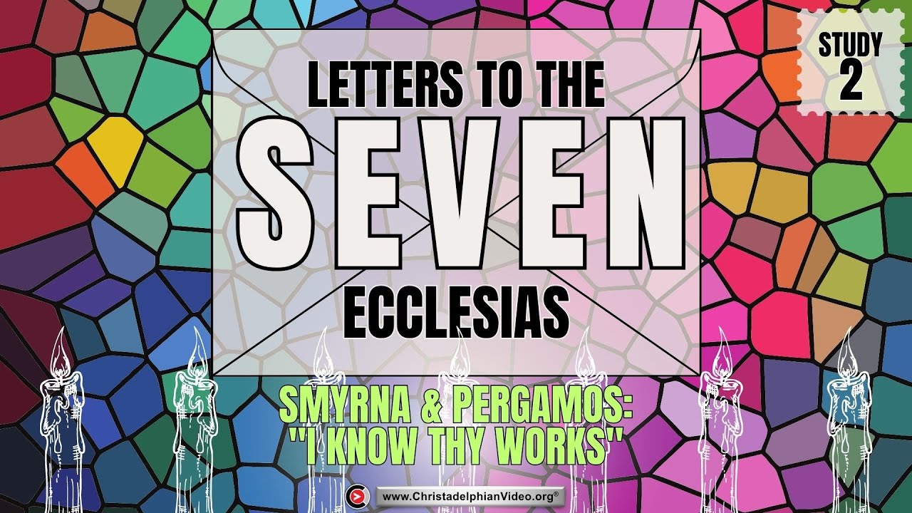 The Letters to the Seven Ecclesia's  #2 'Smyrna and Pergamos