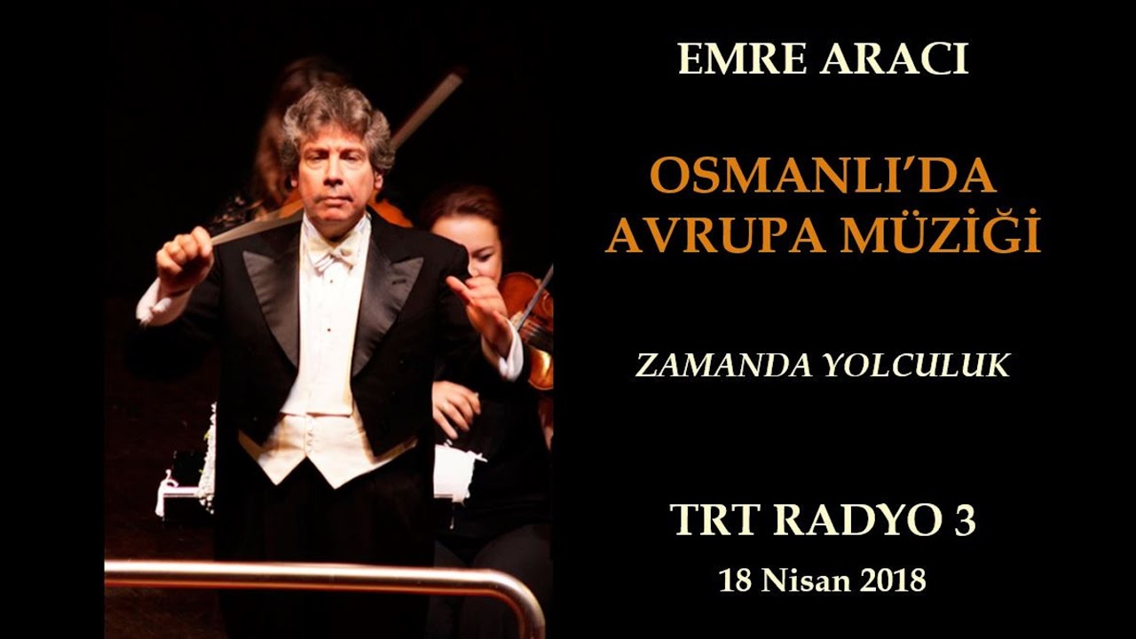 'Emre Aracı'yla Osmanlı'da Avrupa Müziği', Nuran Bayer, 'Zamanda Yolculuk', TRT Radyo 3