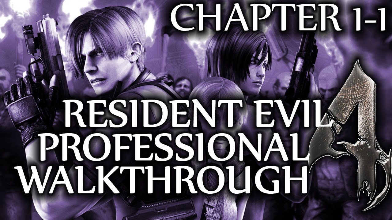 Ⓦ Resident Evil 4 Walkthrough ▪ Professional - Chapter 1-1 [New Game, No Damage]