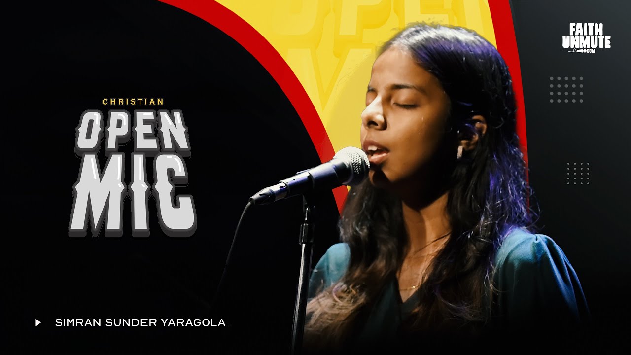 Worship Song Performance | Simran Sunder Yaragola | FaithUnmute Christian Open Mic
