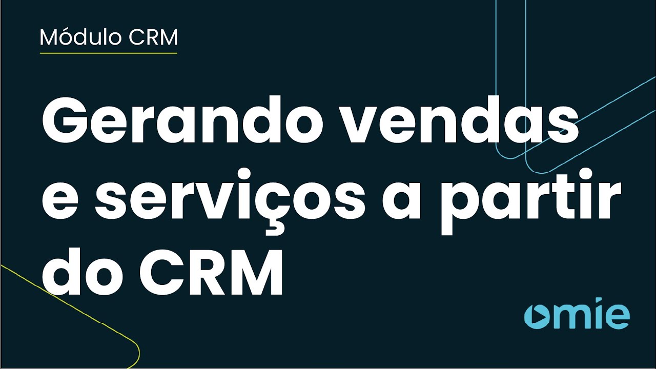 Como gerar vendas e serviços a partir do CRM?