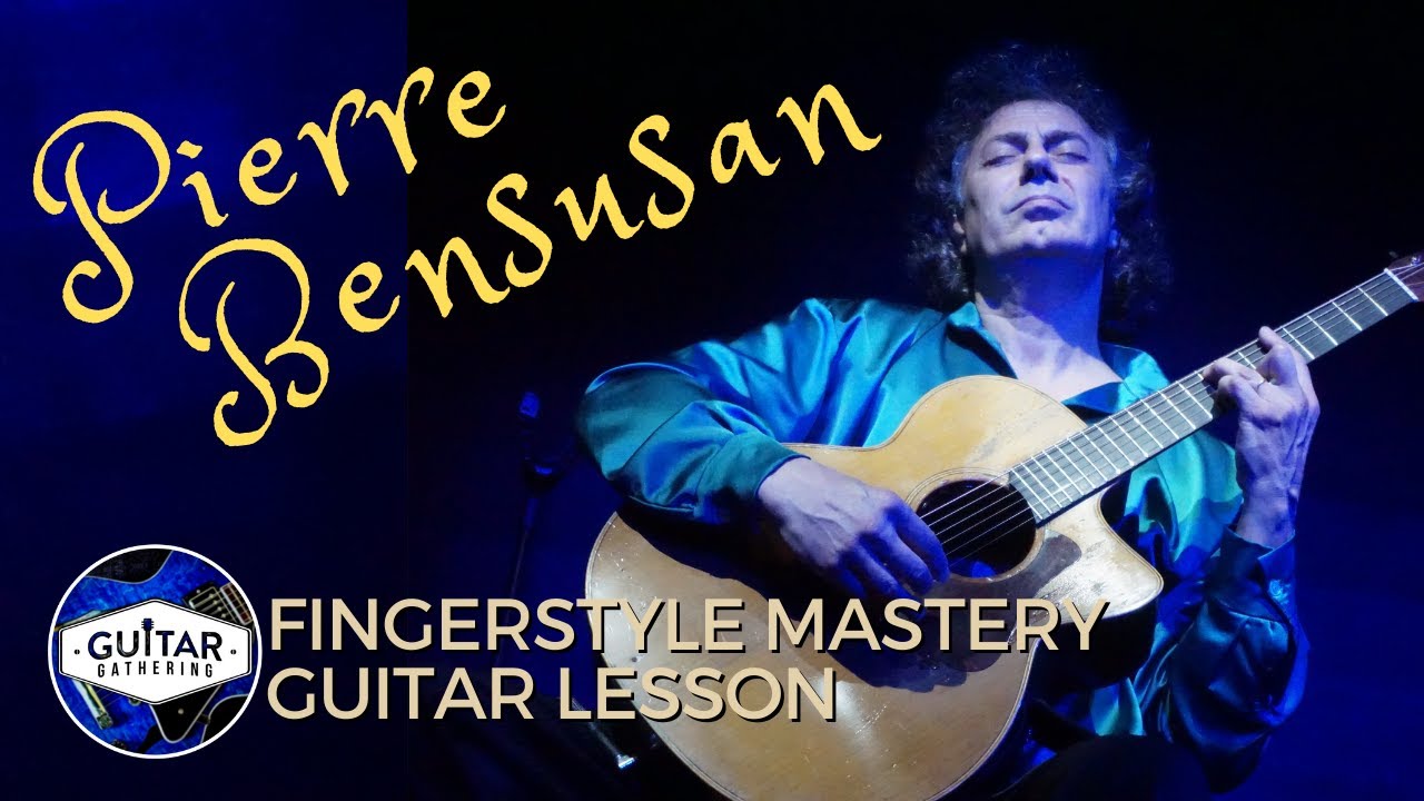 Fingerstyle Mastery with Pierre Bensusan