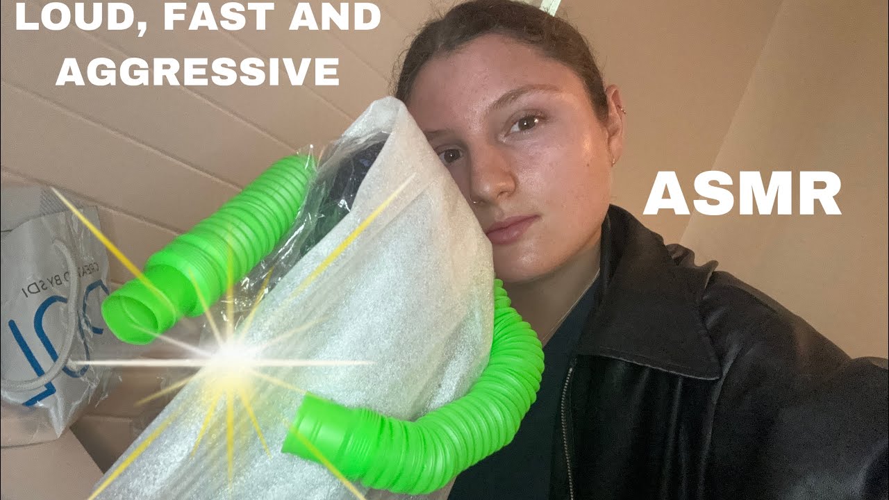 LOUD, FAST AND AGGRESSIVE ASMR (BEWARE OF TINGLES)
