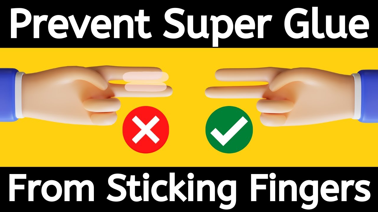 5 Ways to Prevent Super Glue from Sticking to Your Fingers