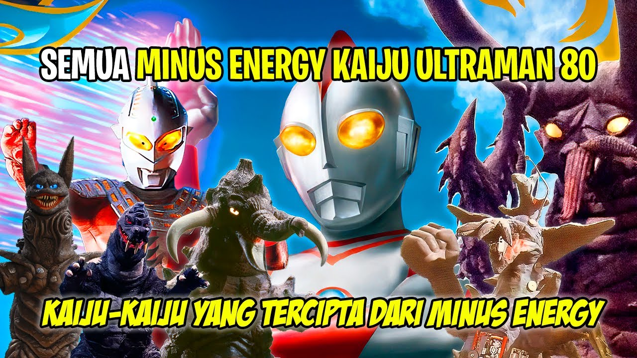 MINUS ENERGY KAIJU !! MAIN VILLAIN ULTRAMAN 80 !! - Bahas Semua Minus Energy Kaiju Ultraman 80