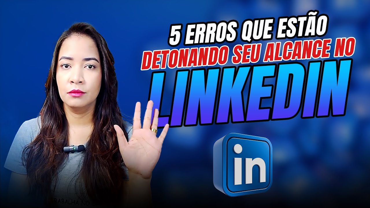 5 Erros que deixam seu LinkedIn INVISÍVEL (e como corrigir)