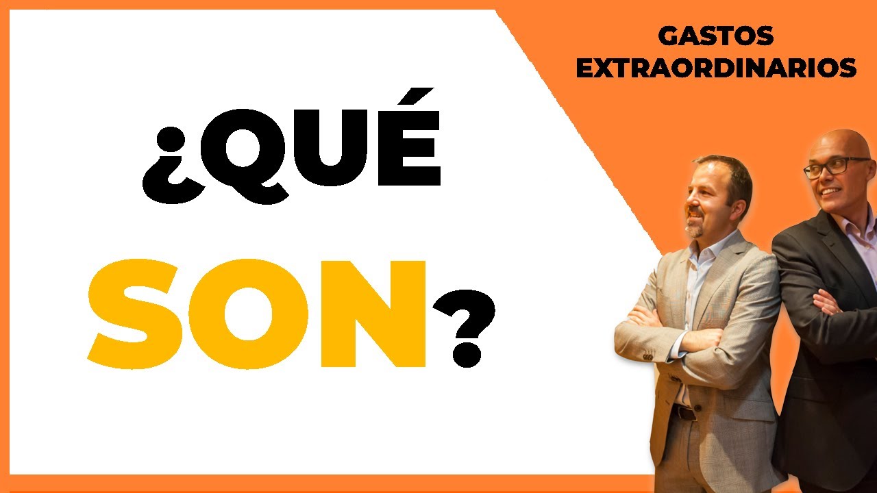 ▷ &iquest;QU&Eacute; SON LOS GASTOS EXTRAORDINARIOS? ✅