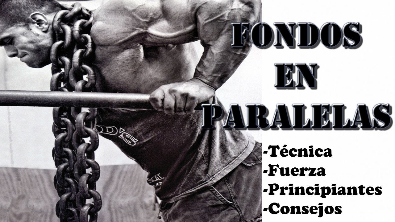 FONDOS en PARALELAS. Técnica, Fuerza, como iniciarse en ellos y mucho más.