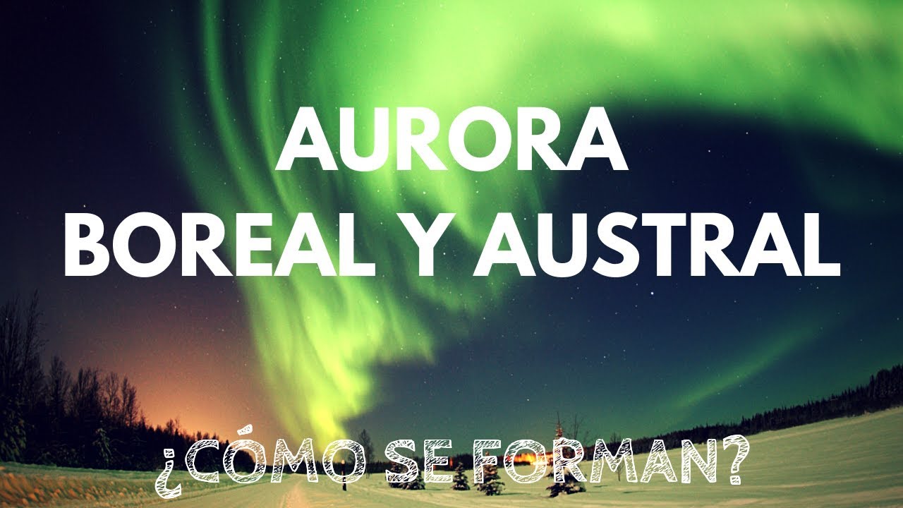 AURORA BOREAL o austral ¿Sabes cómo se forman?  | VITUAL