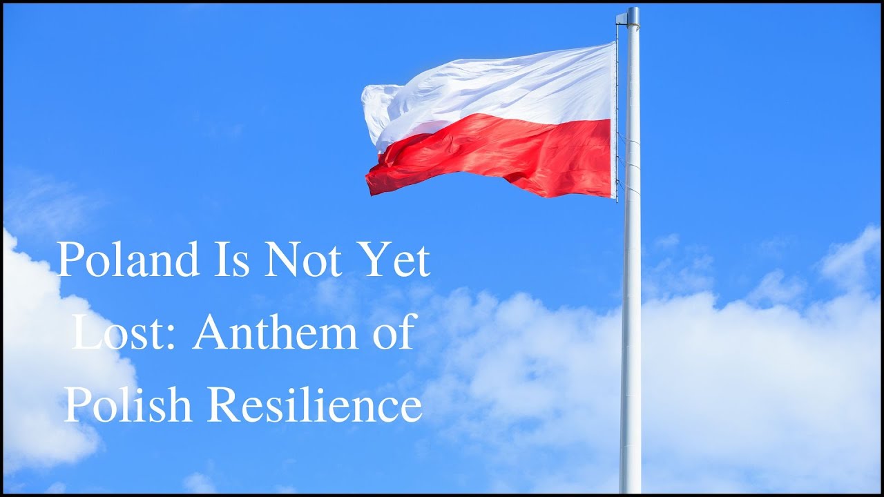 Poland Is Not Yet Lost: Anthem of Polish Resilience #poland