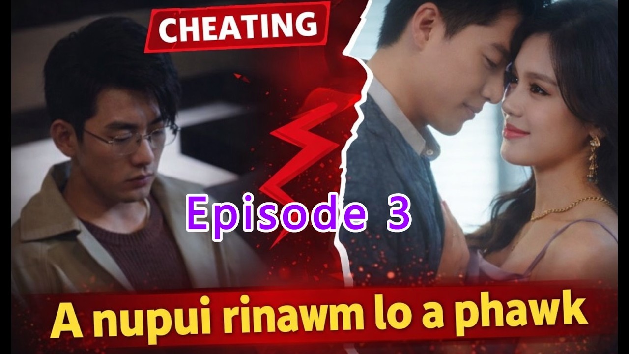 A nupui rinawm lo a phawk | Episode 3