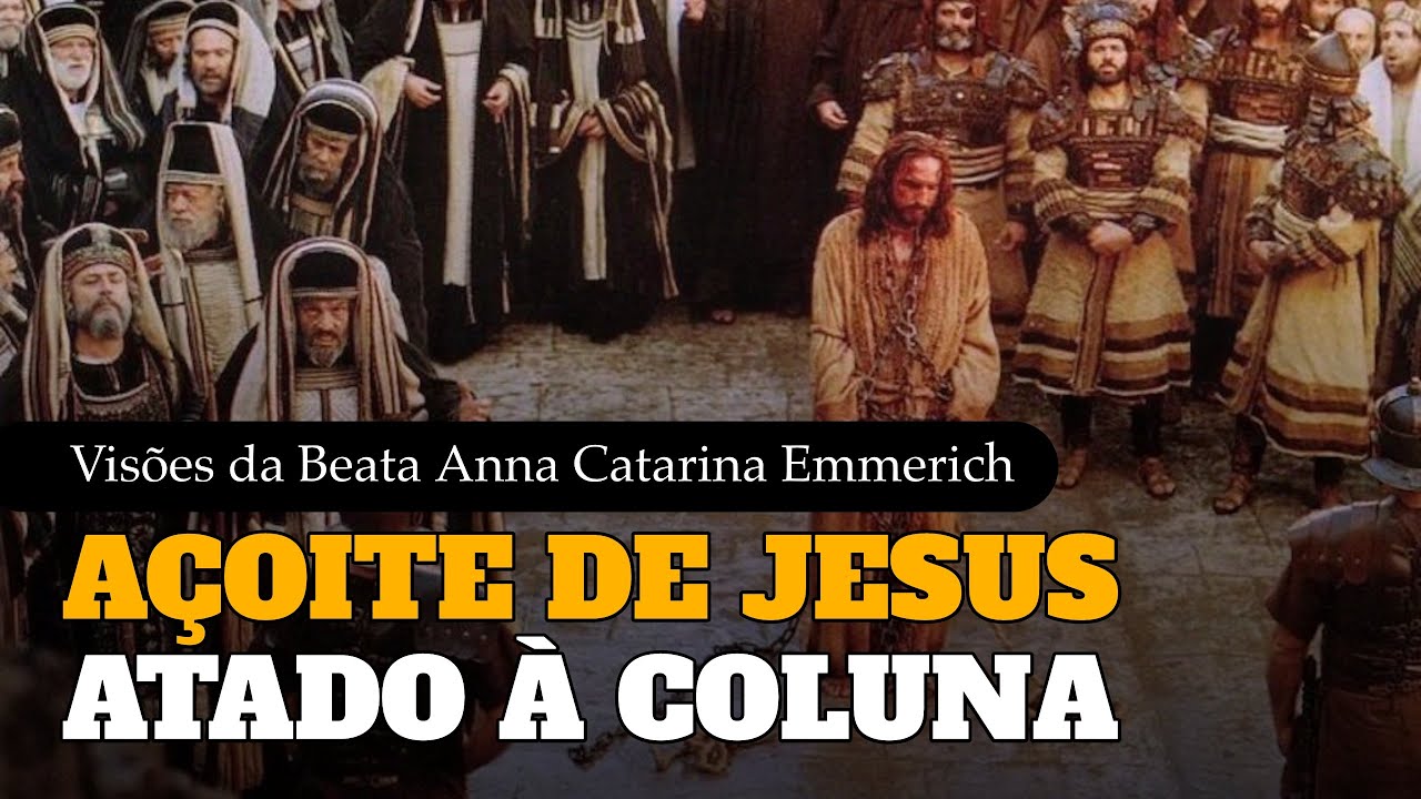 Visões do açoite de Jesus Cristo atado à coluna