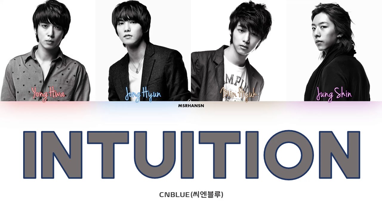 CNBLUE (씨엔블루) – Intuition (직감) [Han|Rom|Eng] Color Coded Lyrics