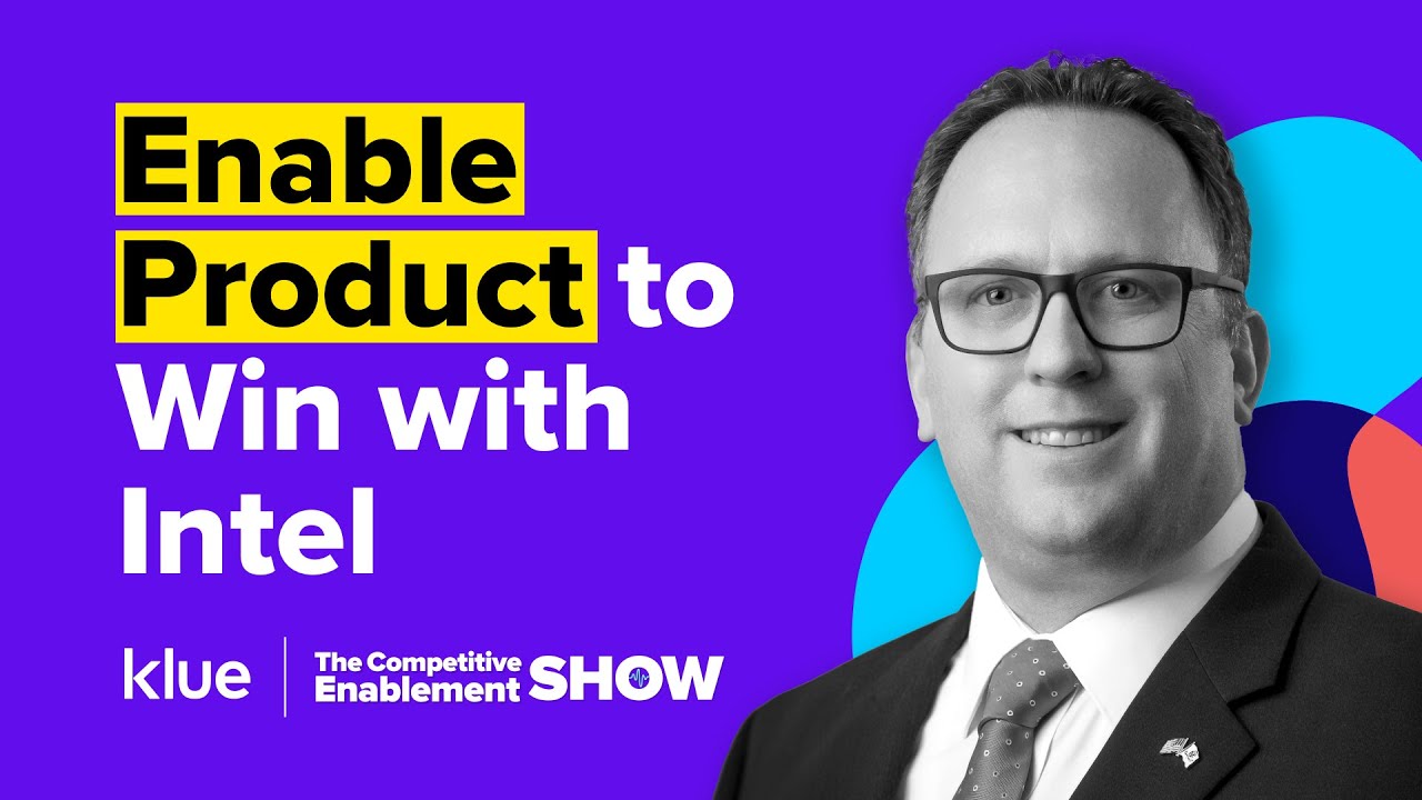 Enabling Product with Competitive Intel | The Competitive Enablement Show - Ep. 46