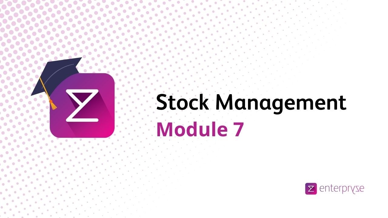 Enterpryze University - Module 07: Stock Management