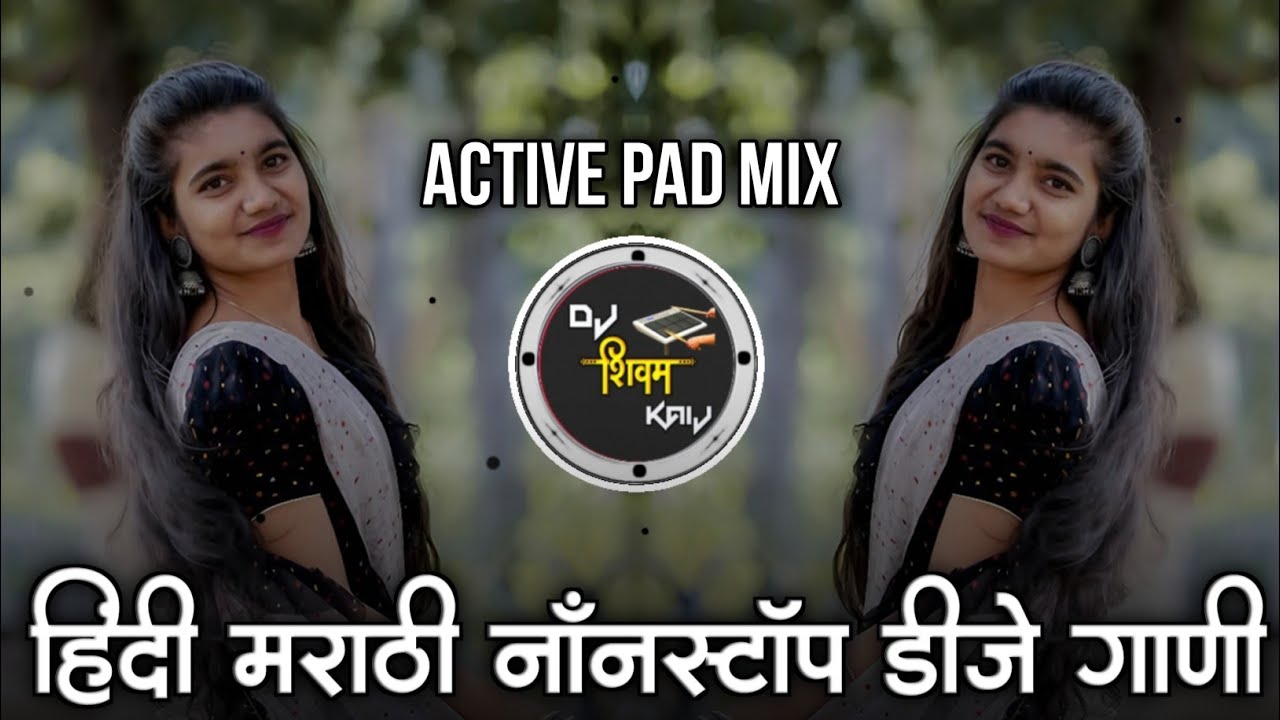 Marathi Trending Nonstop 2026 - Dj Songs Marathi Hindi & Remix | मराठी & हिंदी | Active Pad Dj PT 18