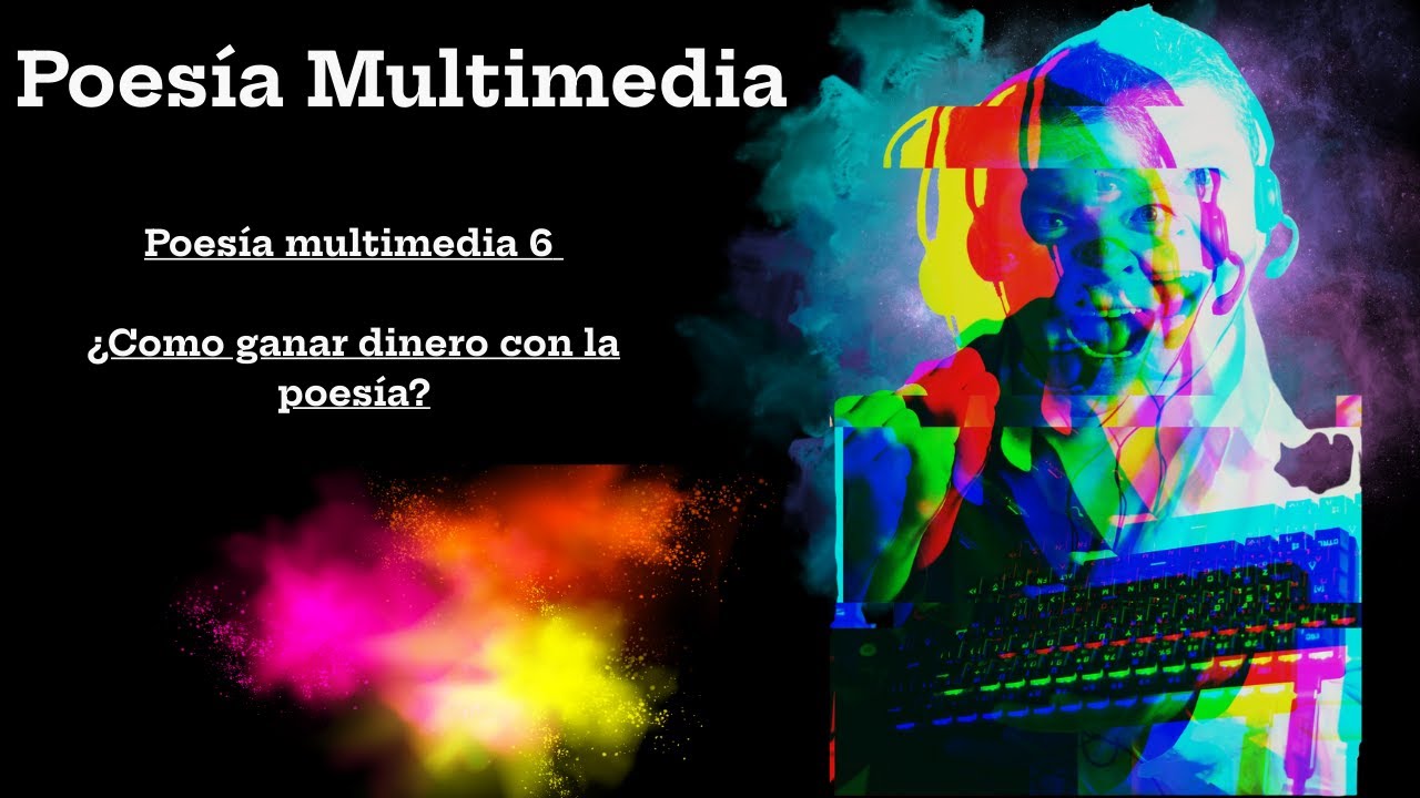 Poesía multimedia 6 ¿Como ganar dinero con la poesía?