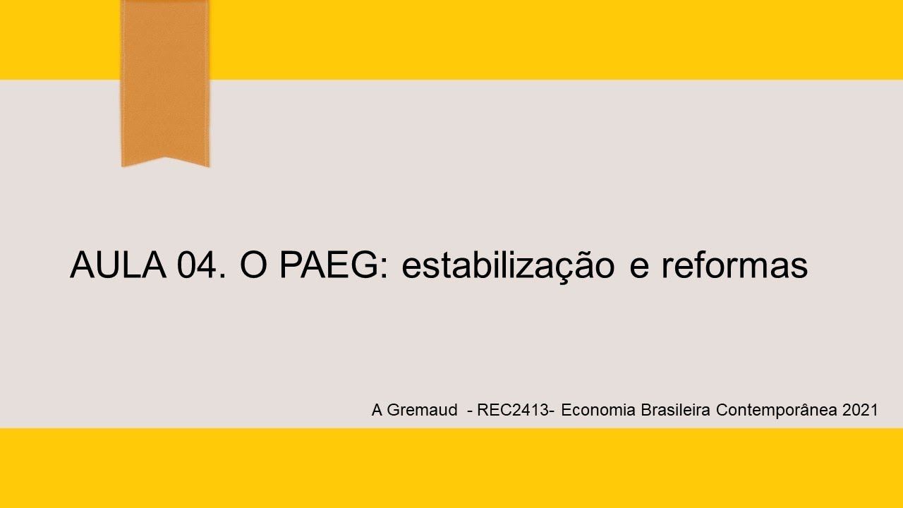 aula  04 econ brasileira contemp 2021 As reformas do PAEG