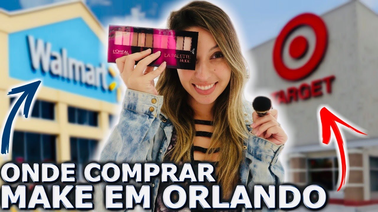 WALMART X TARGET - ONDE COMPRAR MAQUIAGEM EM ORLANDO?